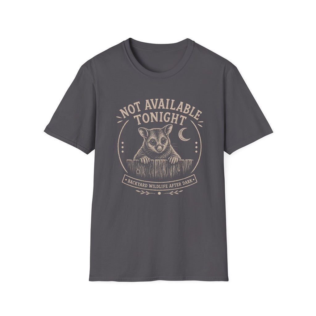 Not Available Tonight Possum T-shirt